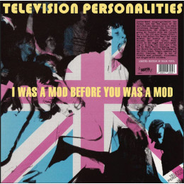 TELEVISION PERSONALITIES - I was a mod before you was a mod LP