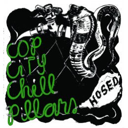COP CITY / CHILL PILLARS - Hosed LP