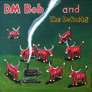 DM BOB AND THE DEFICITS - They called us country LP